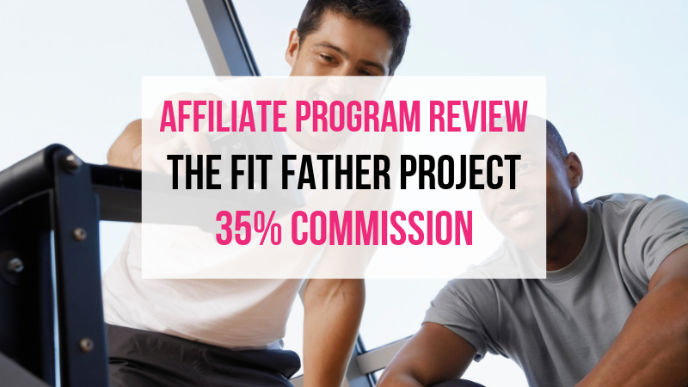 The Fit Father Project Affiliate Program Review